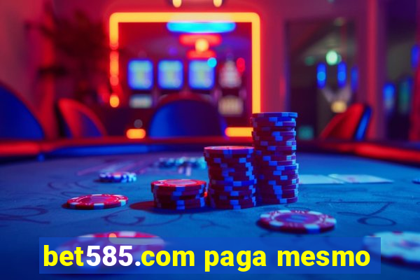 bet585.com paga mesmo